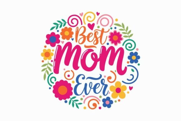 Best Mom Ever Floral SVG