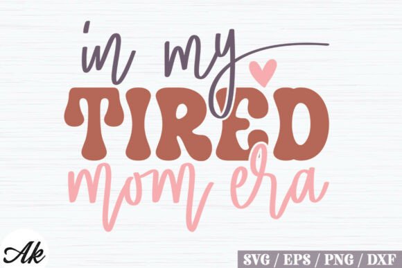 In My Tired Mom Era Retro SVG Design