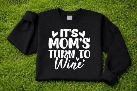 It’s Mom’s Turn to Wine SVG Design