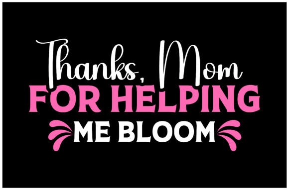 Mom Helping Me Bloom SVG Design