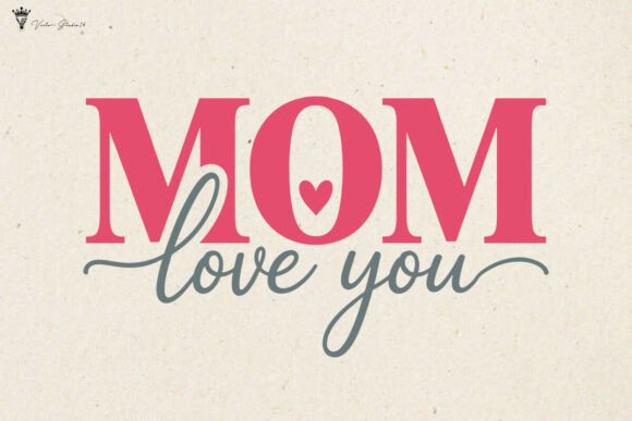 Mom Love You SVG PNG