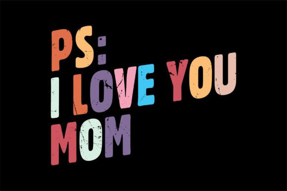 PS I Love You Mom Happy Valentines SVG