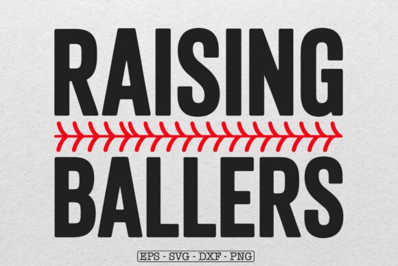 Raising Ballers Baseball SVG, Sports Mom