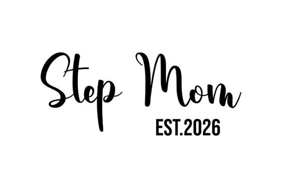 Step Mom Est.2026 SVG PNG Mother’s Day