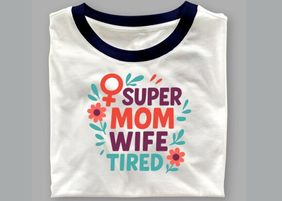 SUPER MOM - WIFE - TIRED SVG Bundle